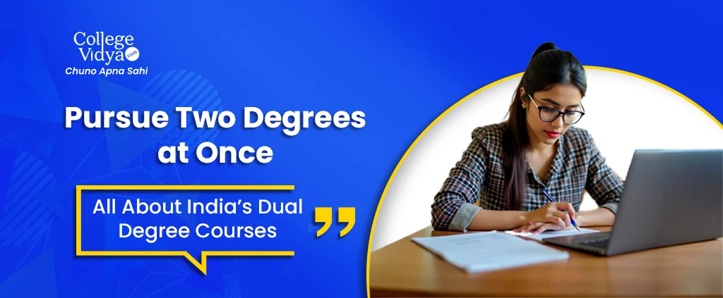 Pursue_Two_Degrees_at_Once__All_About_Indias_Dual_Degree_Courses