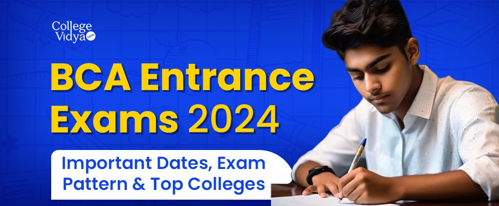 BCA Entrance Exams 2024: Syllabus, Exam Pattern, Top Colleges