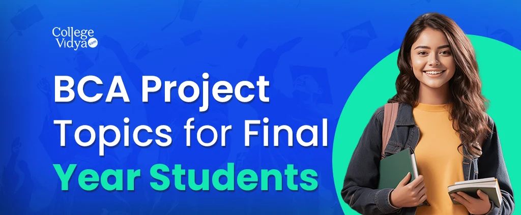 BCA Final Year Projects Topics And Ideas For Students 2024