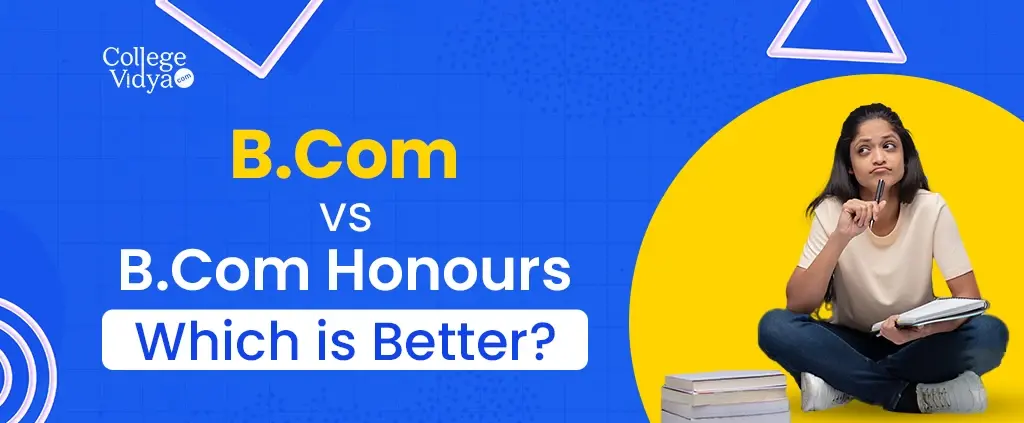 Know The Difference Between B.Com And B.Com Hons In 2024