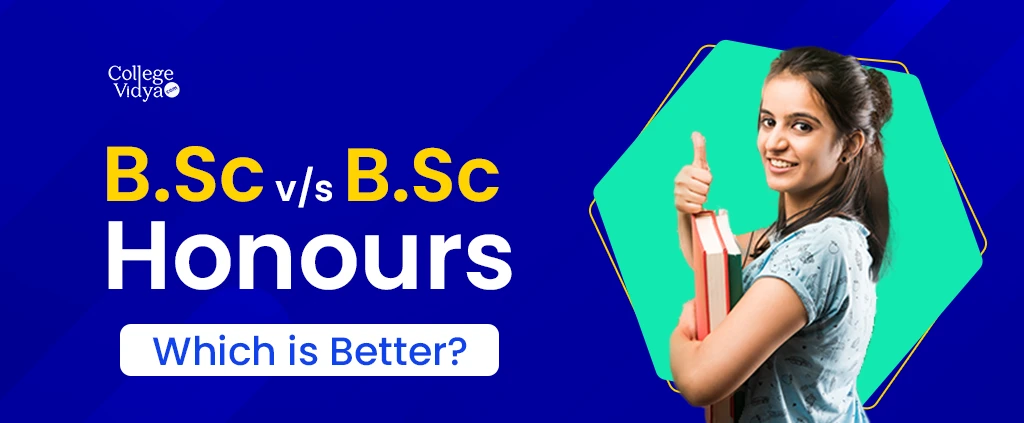 Difference Between BSc And BSc Honours Which Is Better 