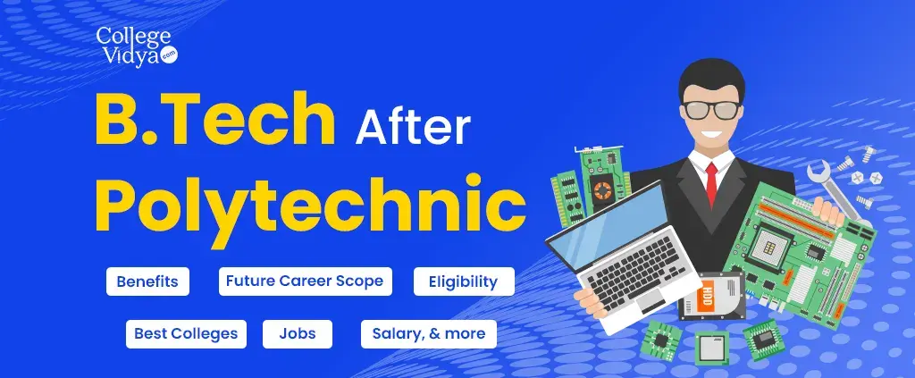 BTech After Polytechnic: Admission Eligibility, Advantages