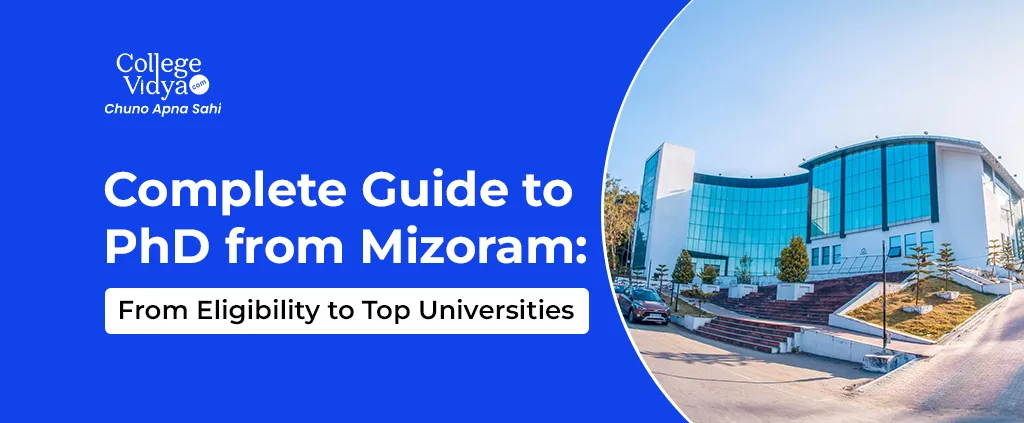 PhD in Mizoram: Top Universities, Admission Process & Career Scope