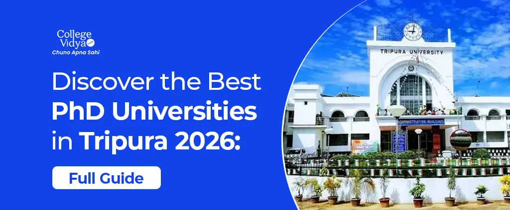 PhD in Tripura : Top Universities, Admission Process & Career Scope