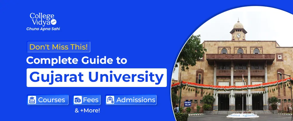 dont miss this complete guide to gujarat university  courses fees admissions and more