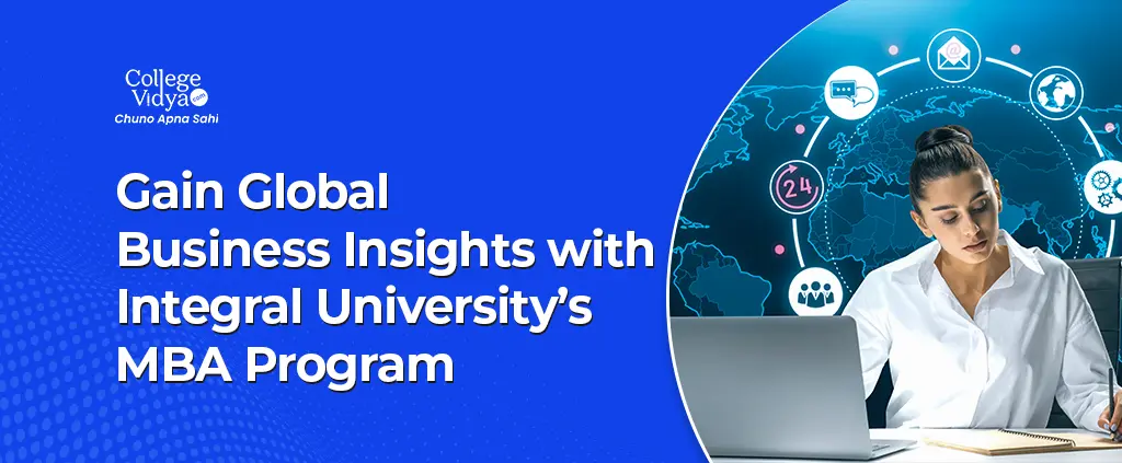 gain global business insights with integral universitys mba program