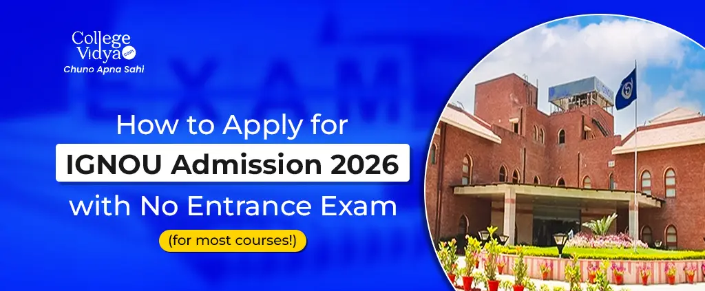 how to apply for ignou admission 2026 with no entrance exam for most courses
