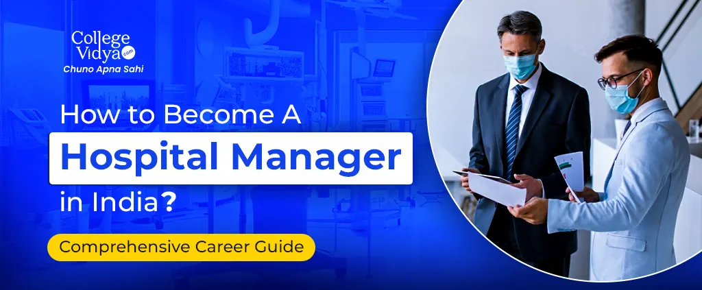 How to Start a Career in Hospital Management - Detailed Career Guide