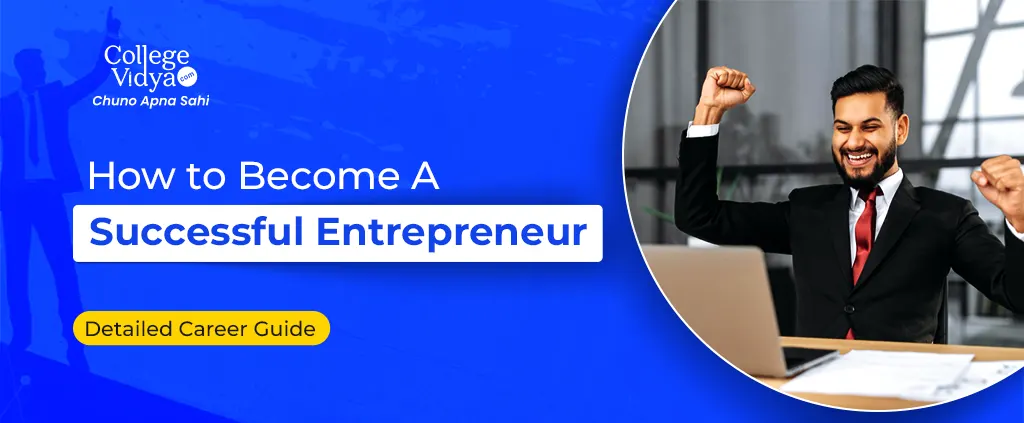 How to Start a Career in Entrepreneurship & Management - Detailed Career Guide