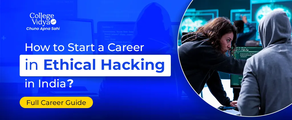 How to Start a Career in Ethical Hacking - Beginner’s Roadmap
