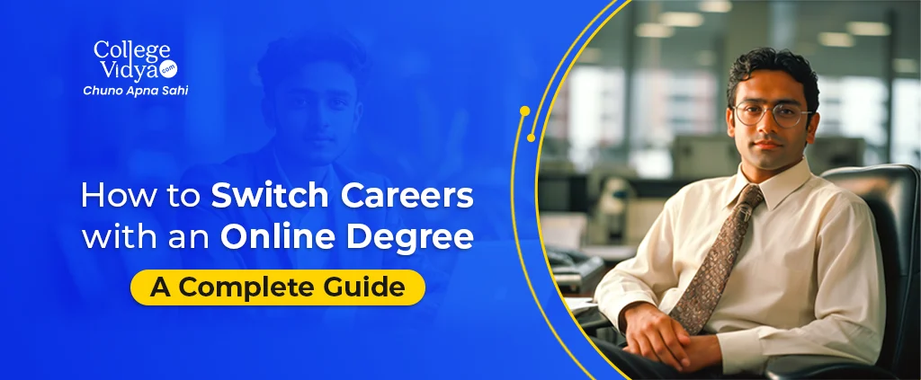 how to switch careers with an online degree a complete guide
