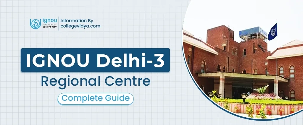 ignou delhi 3 regional center complete guide
