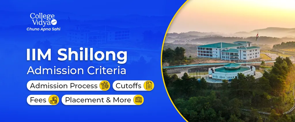 iim shillong admission criteria admission process cutoffs fees placement and more