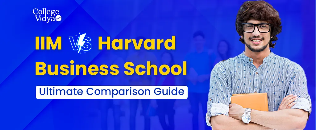 iim vs harvard business school ultimate comparison guide
