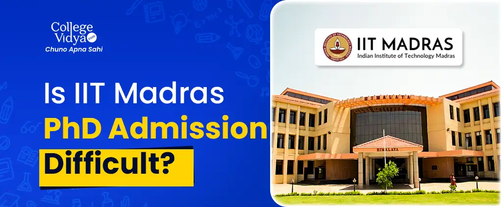 is iit madras phd admission difficult