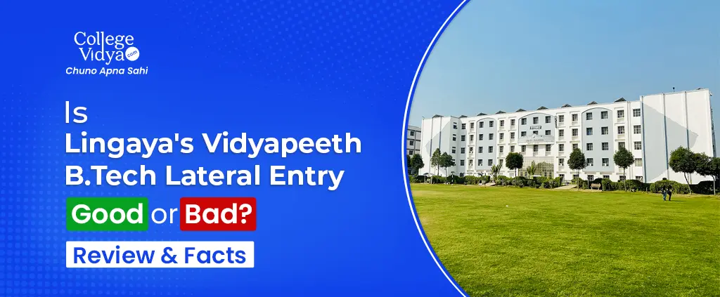is lingayas vidyapeeth btech lateral entry good or bad review and facts 2025
