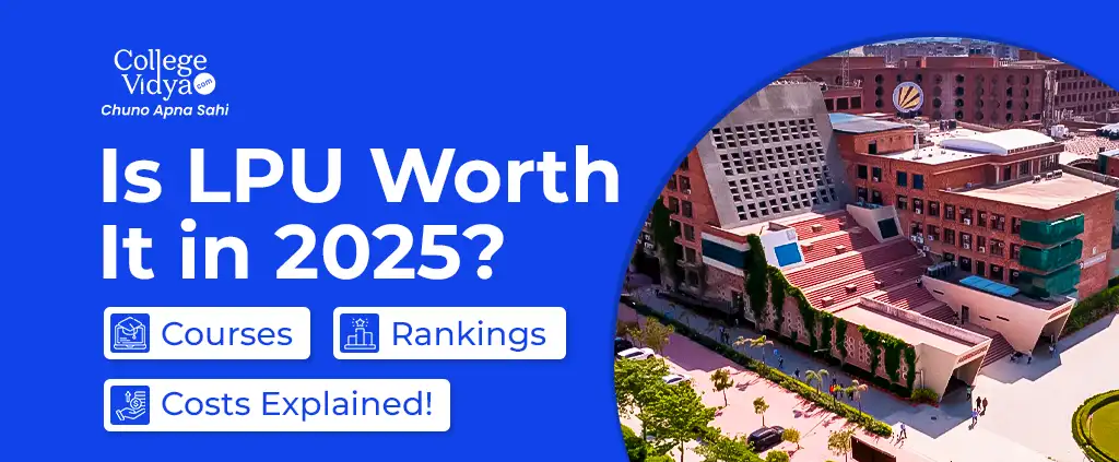 is lpu worth it in 2025 courses rankings and costs explained