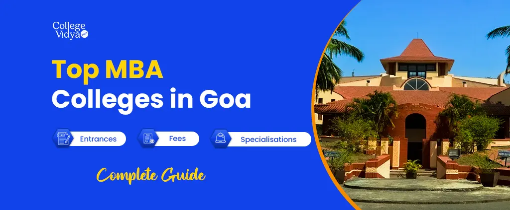 Top 6 Mba Colleges In Goa 2024 Admission Fees Exams