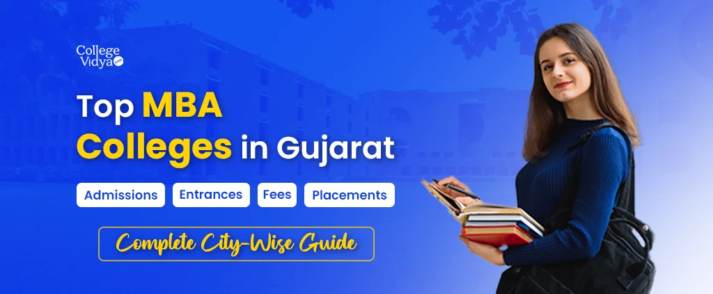 Top 10 MBA Colleges In Gujarat 2024 - Admission, Fees, Exams