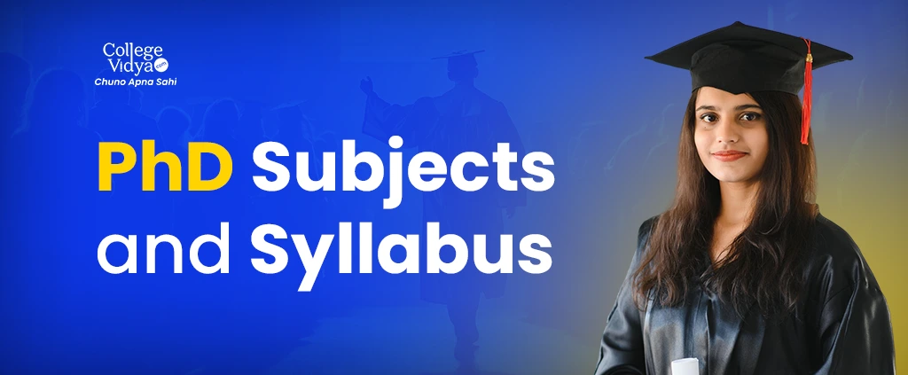 PhD Syllabus 2024: Subjects, Year/Semester-wise Syllabus