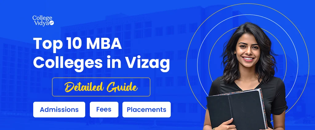 Top 10 MBA Colleges In Vizag 2024 - Admission, Fees, Exams