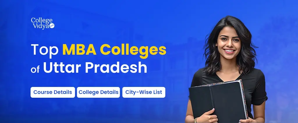 Top 10 MBA Colleges In Uttar Pradesh 2024 - Admission, Fees, Exams