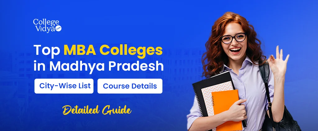 Top 10 MBA Colleges In Madhya Pradesh 2024- Admission, Fees, Exams