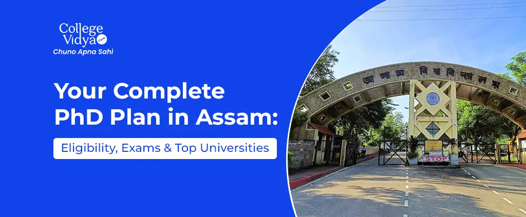 PhD in Assam: Top Universities, Admission Process & Career Scope