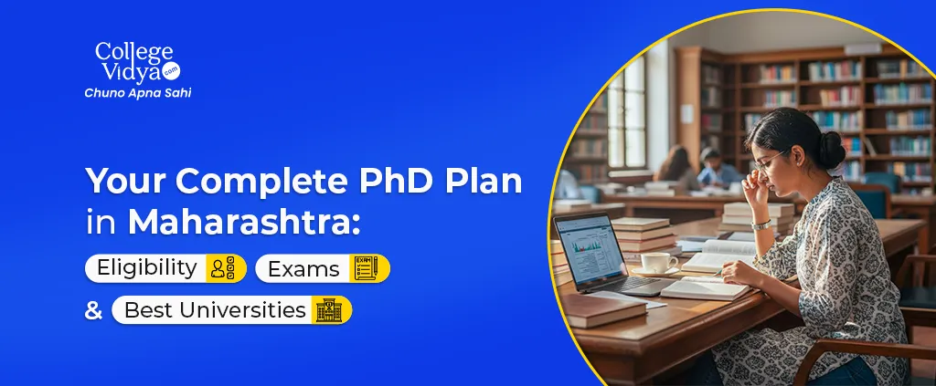 PhD in Maharashtra: Top Universities, Admission Process & Career Scope