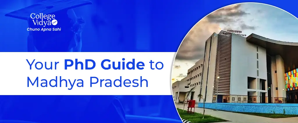 PhD in Madhya Pradesh: Top Universities, Admission Process & Career Scope