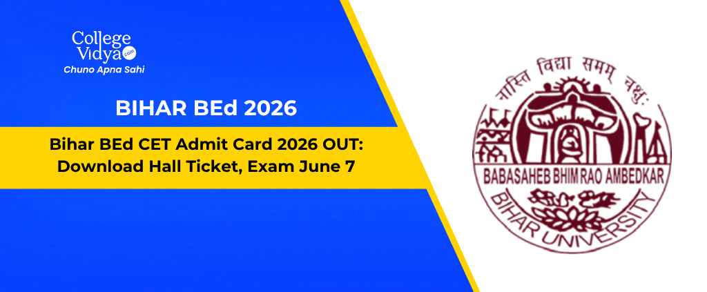 Bihar BEd CET Admit Card 2026 OUT: Download Hall Ticket, Exam June 7