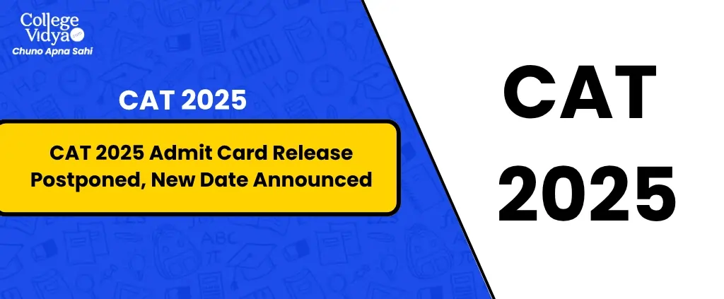 CAT‍‌‍‍‌‍‌‍‍‌ 2025 Admit Card Release Delayed, Check new Date
