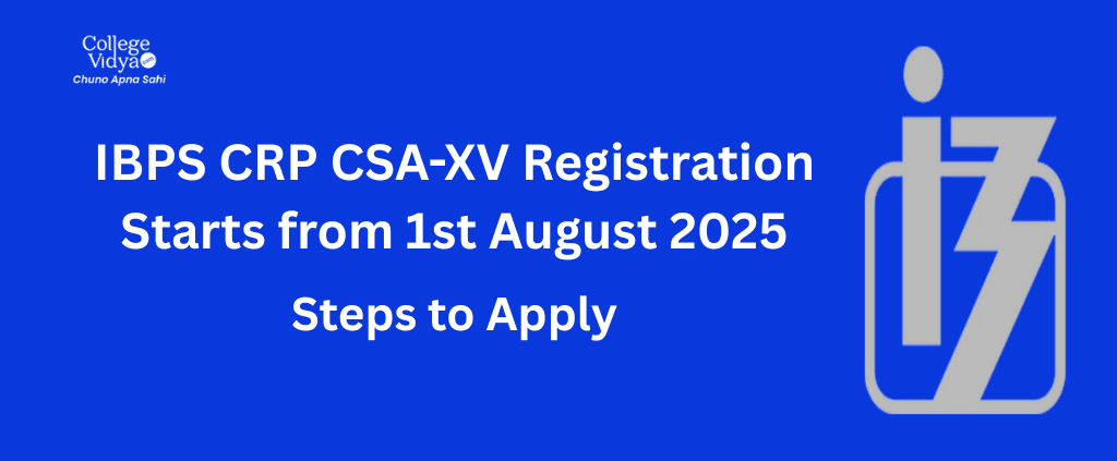 IBPS_CRP_CSA XV_Registration_Starts_from_1st_August_2025