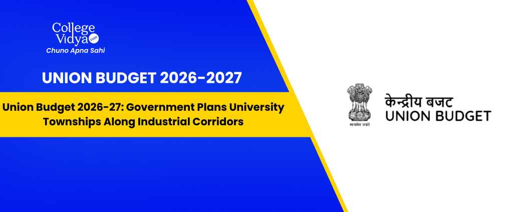 Union_Budget_2026 27_Government_Plans_University_Townships_Along_Industrial_Corridors