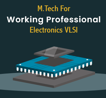 m tech for working professionals electronics vlsi 