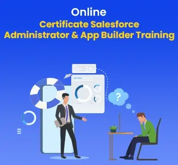 online certificate in salesforce administrator and app builder training