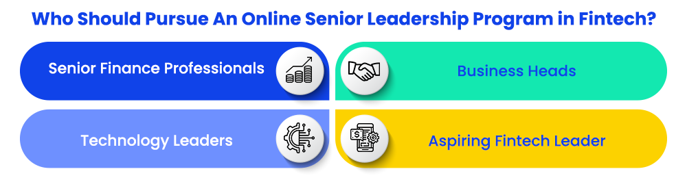 Who Should Pursue An Online Senior Leadership Program in Fintech?