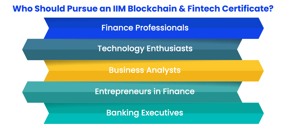 Who Should Pursue an IIM Blockchain and Fintech Certificate?