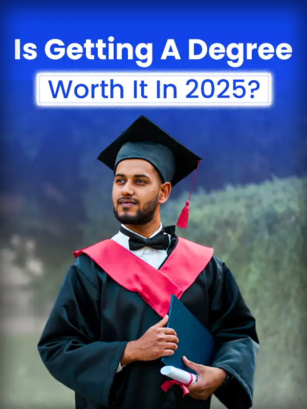 Is Getting A Degree Worth It In 2025?