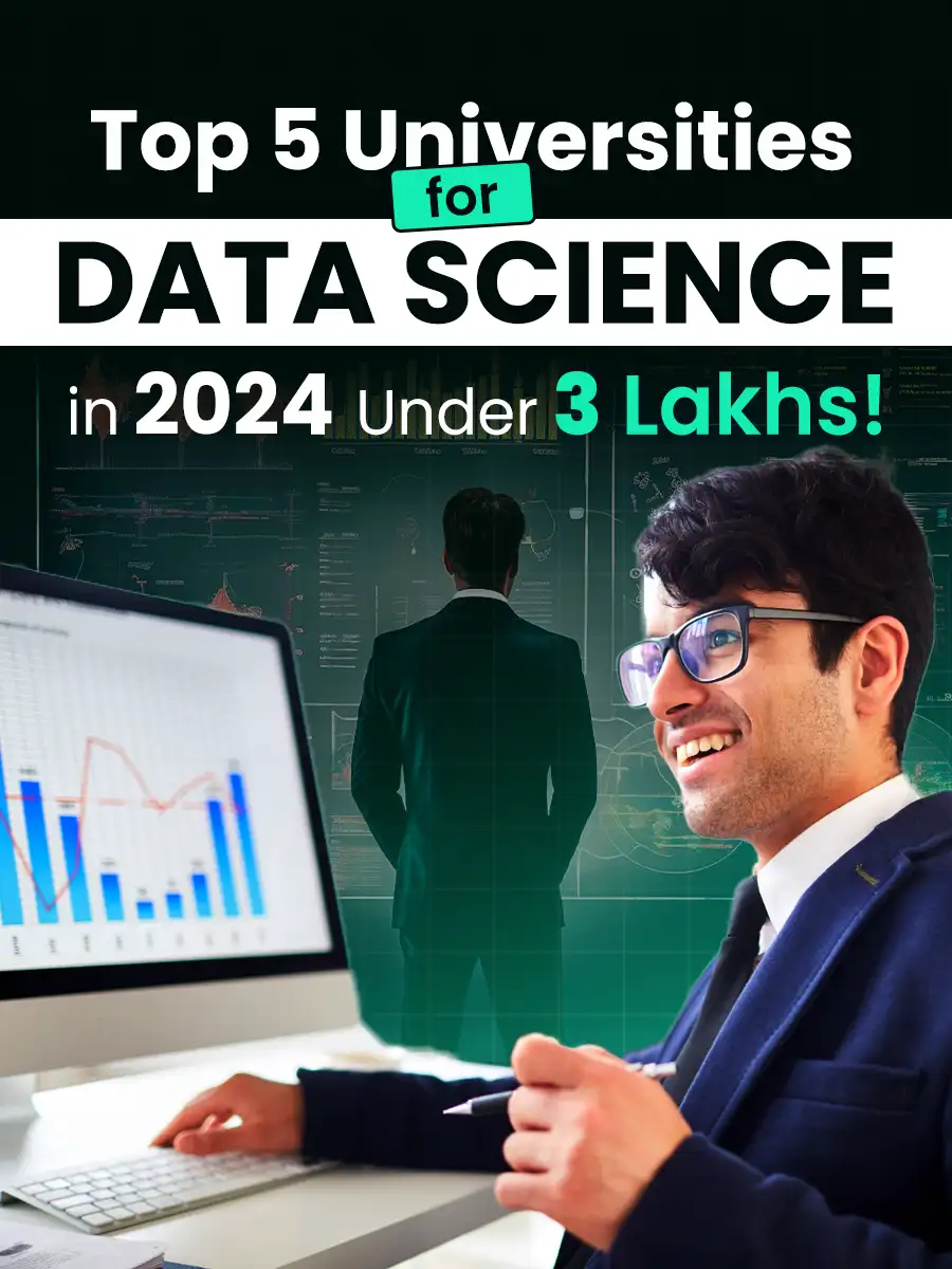 Top 5 Universities for Data Science in 2024 Under 3 Lakhs!
